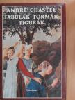 André Chastel - Fabulák, formák, figurák [antikvár]