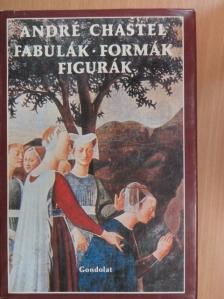 André Chastel - Fabulák, formák, figurák [antikvár]