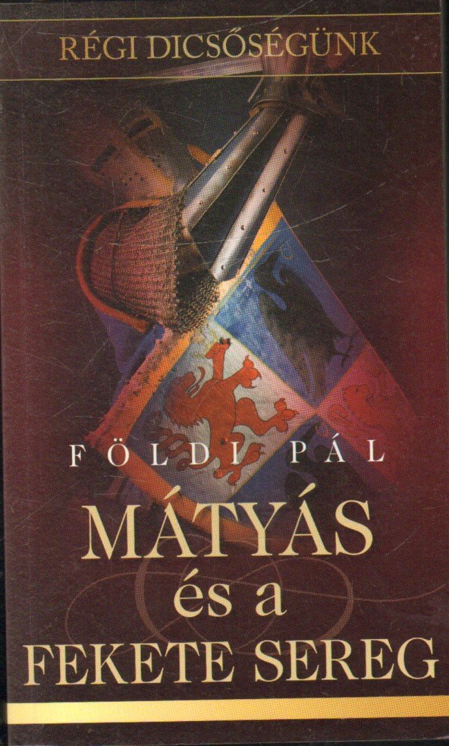 FÖLDI PÁL - Mátyás és a Fekete Sereg [antikvár]