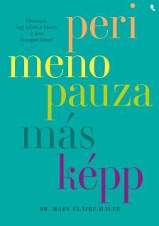 Mary Claire Haver - Perimenopauza másképp