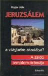 Liebi, Roger - Jeruzsálem a világbéke akadálya? [antikvár]