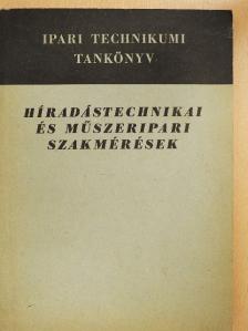 Antal Béla - Híradástechnikai és műszeripari szakmérések [antikvár]
