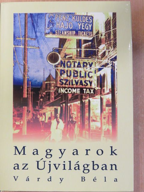 Várdy Béla - Magyarok az Újvilágban [antikvár]