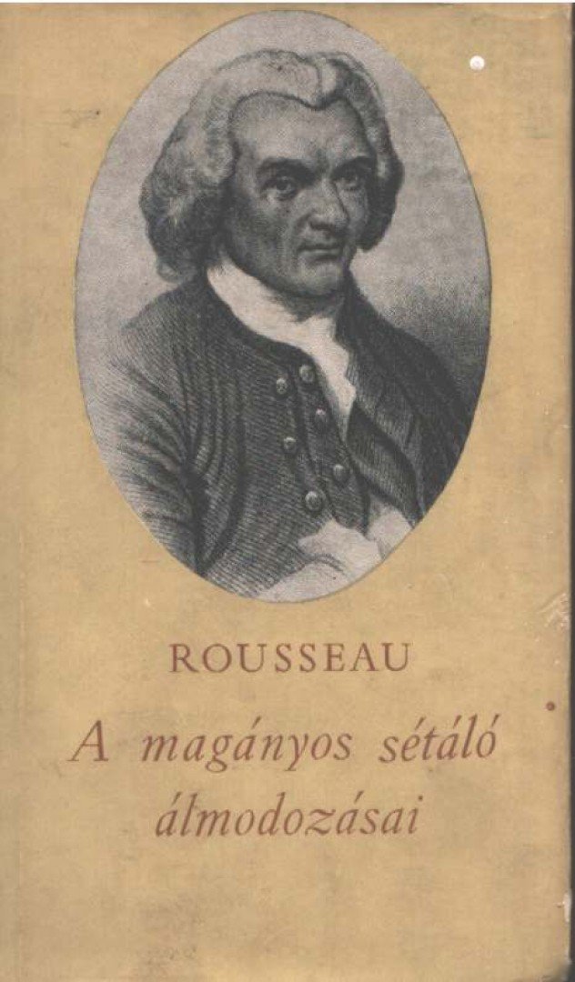 ROUSSEAU, JEAN-JACQUES - A magányos sétáló álmodozásai [antikvár]