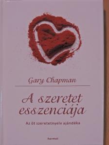 Gary Chapman - A szeretet esszenciája [antikvár]