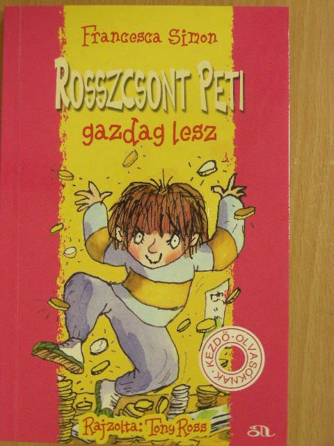 Francesca Simon - Rosszcsont Peti gazdag lesz [antikvár]