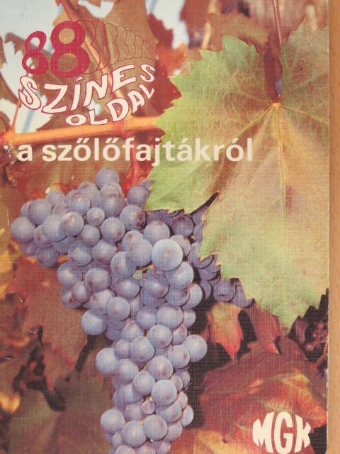 Dr. Csepregi Pál - 88 színes oldal a szőlőfajtákról [antikvár]