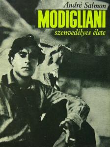 André Salmon - Modigliani szenvedélyes élete [antikvár]