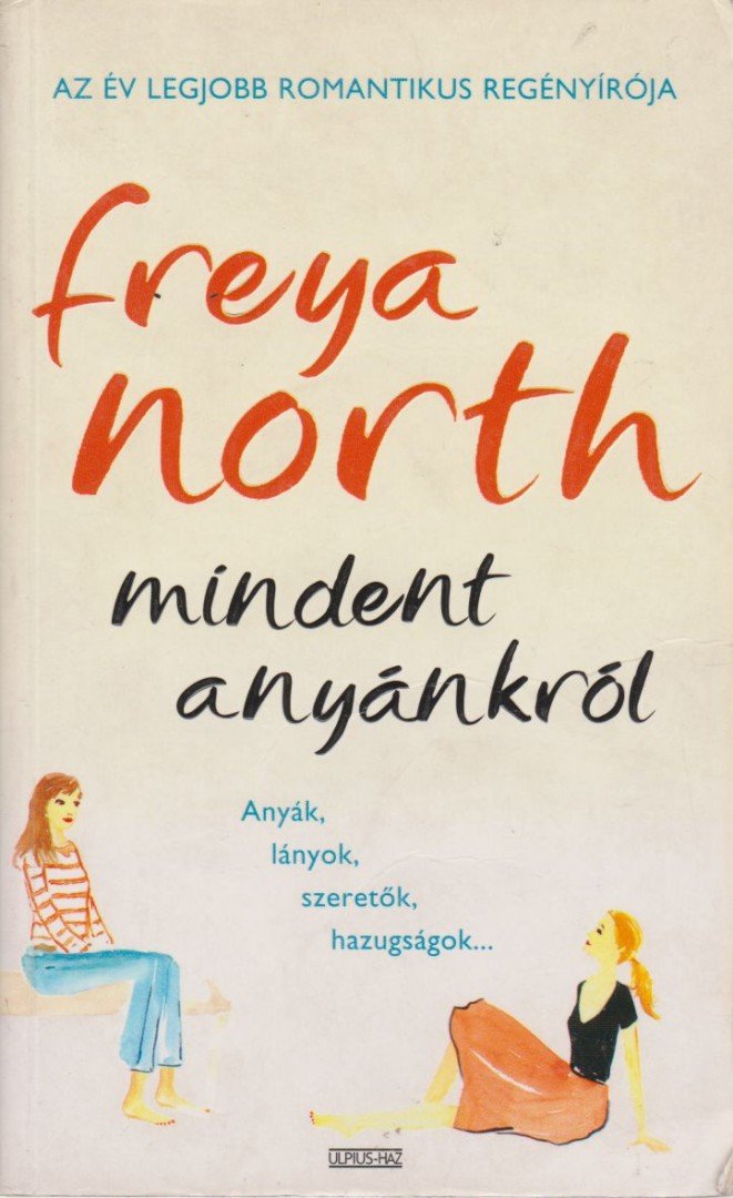 Freya North - Mindent anyánkról [antikvár]