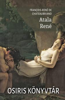 CHATEAUBRIAND, FRANÇOIS - RENÉ DE - Atala - René