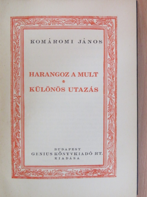 Komáromi János - Harangoz a mult/Különös utazás [antikvár]