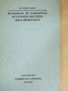 Dr. Földes Ferenc - Munkásság és parasztság kulturális helyzete Magyarországon [antikvár]