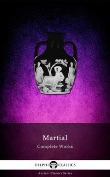 Martial - Delphi Complete Works of Martial (Illustrated) [eKönyv: epub, mobi]