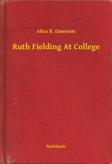 Emerson Alice B. - Ruth Fielding At College [eKönyv: epub, mobi]