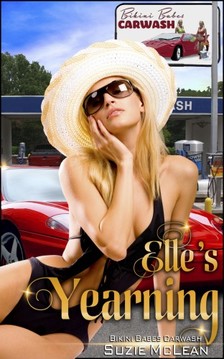 Moira Nelligar Suzie McLean, - Elle's Yearning - Book 8 of Bikini Babes Carwash [eKönyv: epub, mobi]