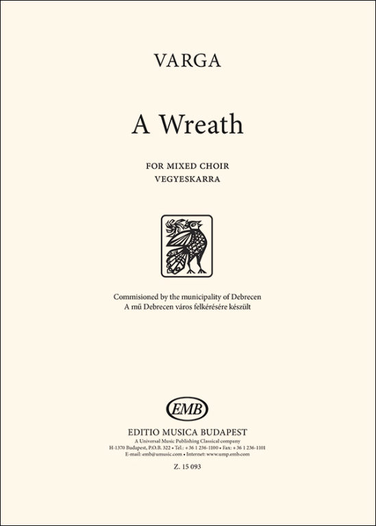 Varga Judit - A WREATH - FOR MIXED CHOIR - VEGYESKARRA