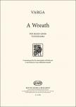 Varga Judit - A WREATH - FOR MIXED CHOIR - VEGYESKARRA