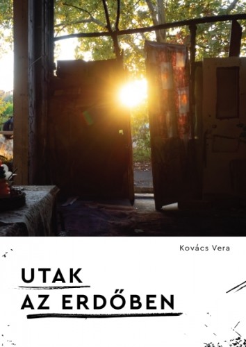 Kovács Vera - Utak az erdőben [eKönyv: epub, mobi]