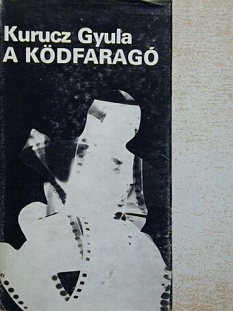 Kurucz Gyula - A ködfaragó [antikvár]