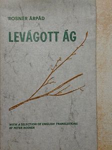 Rosner Árpád - Levágott ág [antikvár]