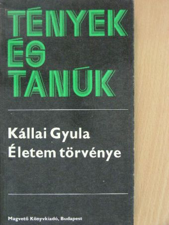 Kállai Gyula - Életem törvénye II. (töredék) [antikvár]