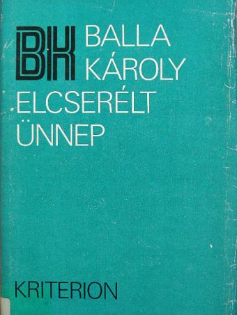 Balla Károly - Elcserélt ünnep [antikvár]