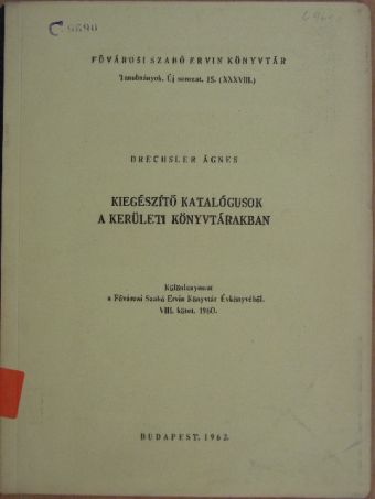 Drechsler Ágnes - Kiegészítő katalógusok a kerületi könyvtárakban [antikvár]
