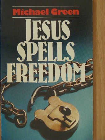 Michael Green - Jesus spells Freedom [antikvár]