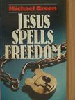 Michael Green - Jesus spells Freedom [antikvár]