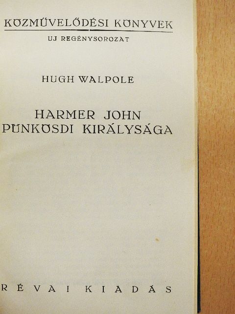 Hugh Walpole - Harmer John pünkösdi királysága [antikvár]