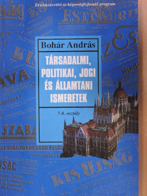 Bohár András - Társadalmi, politikai, jogi és államtani ismeretek [antikvár]
