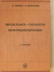 A. Eucken - Physikalisch-chemische Praktikumsaufgaben [antikvár]