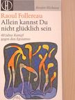 Raoul Follereau - Allein kannst Du nicht glücklich sein [antikvár]