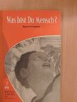 René le Trocquer - Was bist Du Mensch? [antikvár]