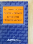 Andrzej Rapaczynski - Privatization in Eastern Europe: Is the State withering away? [antikvár]