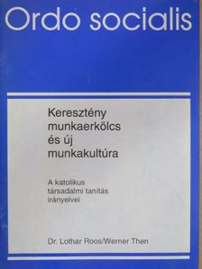 Dr. Lothar Roos - Keresztény munkaerkölcs és új munkakultúra [antikvár]