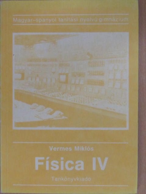Dr. Miklós Vermes - Fisica IV. [antikvár]
