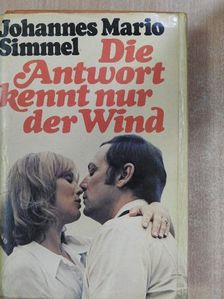 Johannes Mario Simmel - Die Antwort kennt nur der Wind [antikvár]