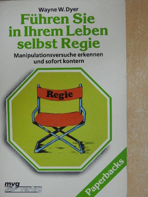Wayne W. Dyer - Führen Sie in Ihrem Leben selbst Regie [antikvár]