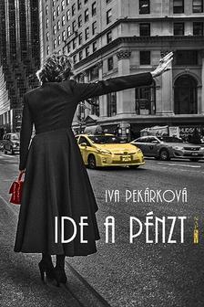 Iva Pekárková - Ide a pénzt