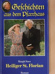 Margit Suez - Heiliger St. Florian [antikvár]
