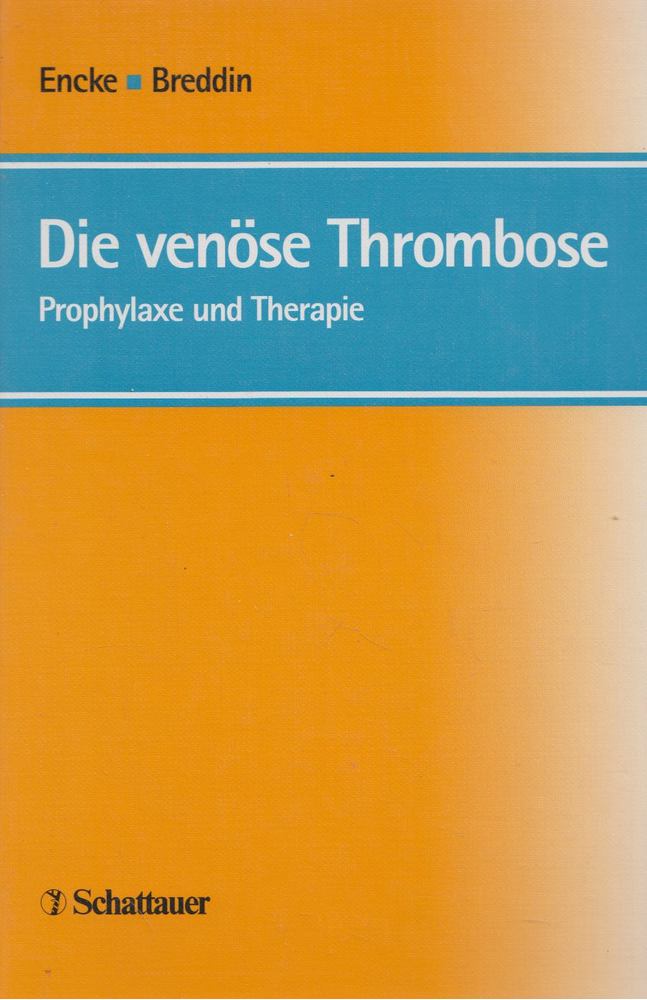 A. Encke, H. K. Breddin - Die venöse Thrombose [antikvár]