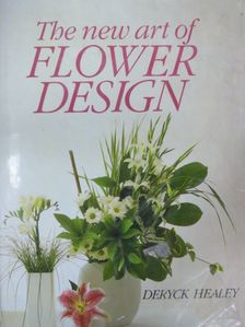 Deryck Healey - The new art of flower design [antikvár]