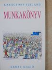 Karácsony Szilárd - Munkakönyv (dedikált példány) [antikvár]