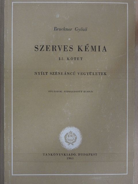 Bruckner Győző - Szerves kémia I/1-2. [antikvár]