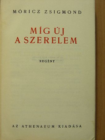 Móricz Zsigmond - Míg új a szerelem [antikvár]