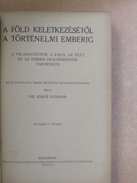 Dr. Koch Nándor - Tolnai Világtörténelme 1. - A Föld keletkezésétől a történelmi emberig [antikvár]