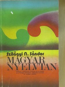 Szilágyi N. Sándor - Magyar nyelvtan I. (dedikált példány) [antikvár]