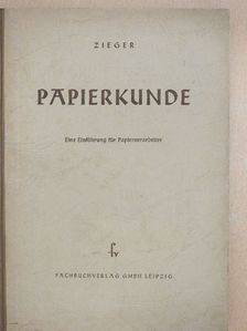 Max Zieger - Papierkunde [antikvár]