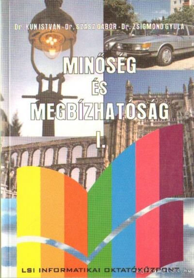 Dr. Szász Gábor, Dr. Kun István, Zsigmond Gyula dr. - Minőség és megbízhatóság I. [antikvár]